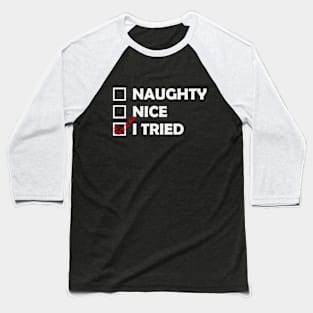 Naughty or Nice Baseball T-Shirt